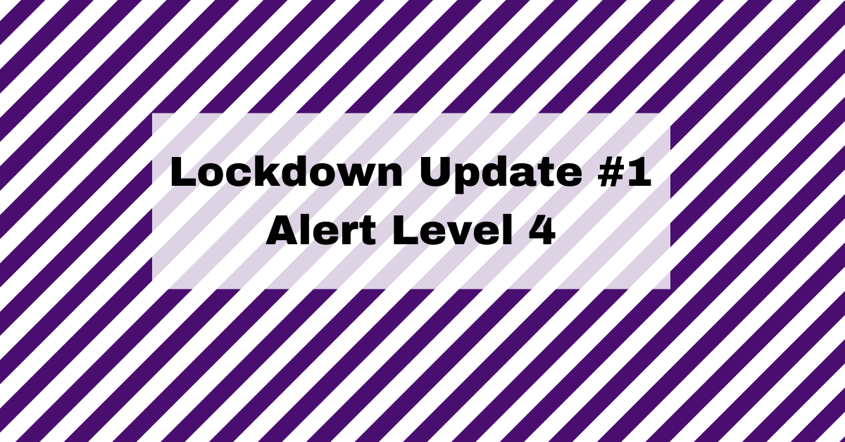 August 2021: Level 4 Lockdown Update #1